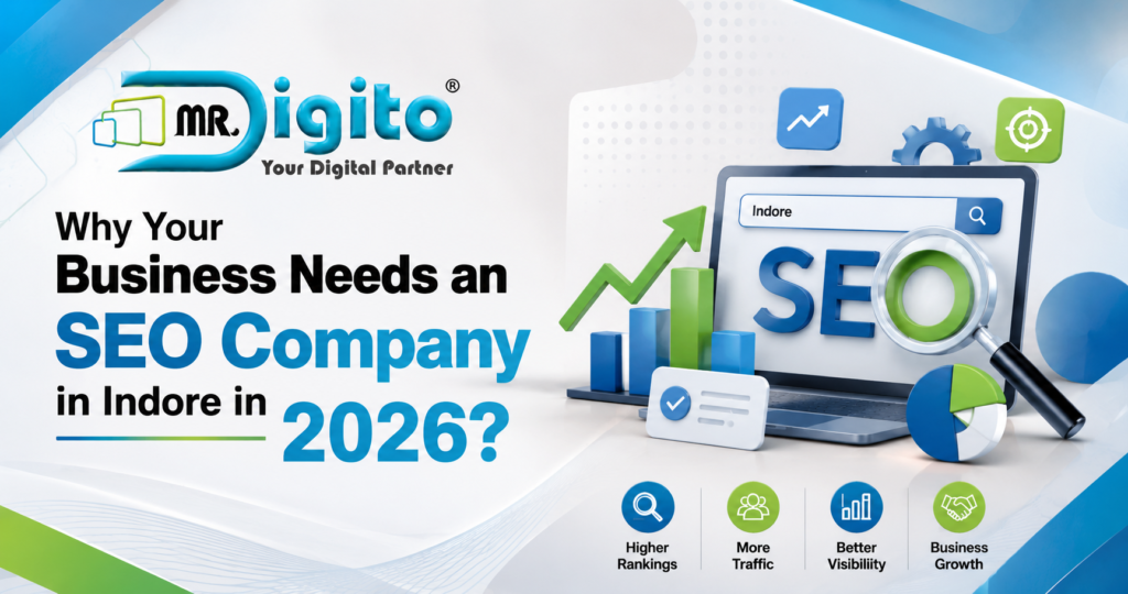 Why Your Business Needs an SEO Company in Indore in 2026? 1 | Mr Digito seo company in indore